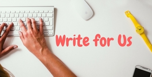 Write for US – Contribute a Guest Post or Article for Education